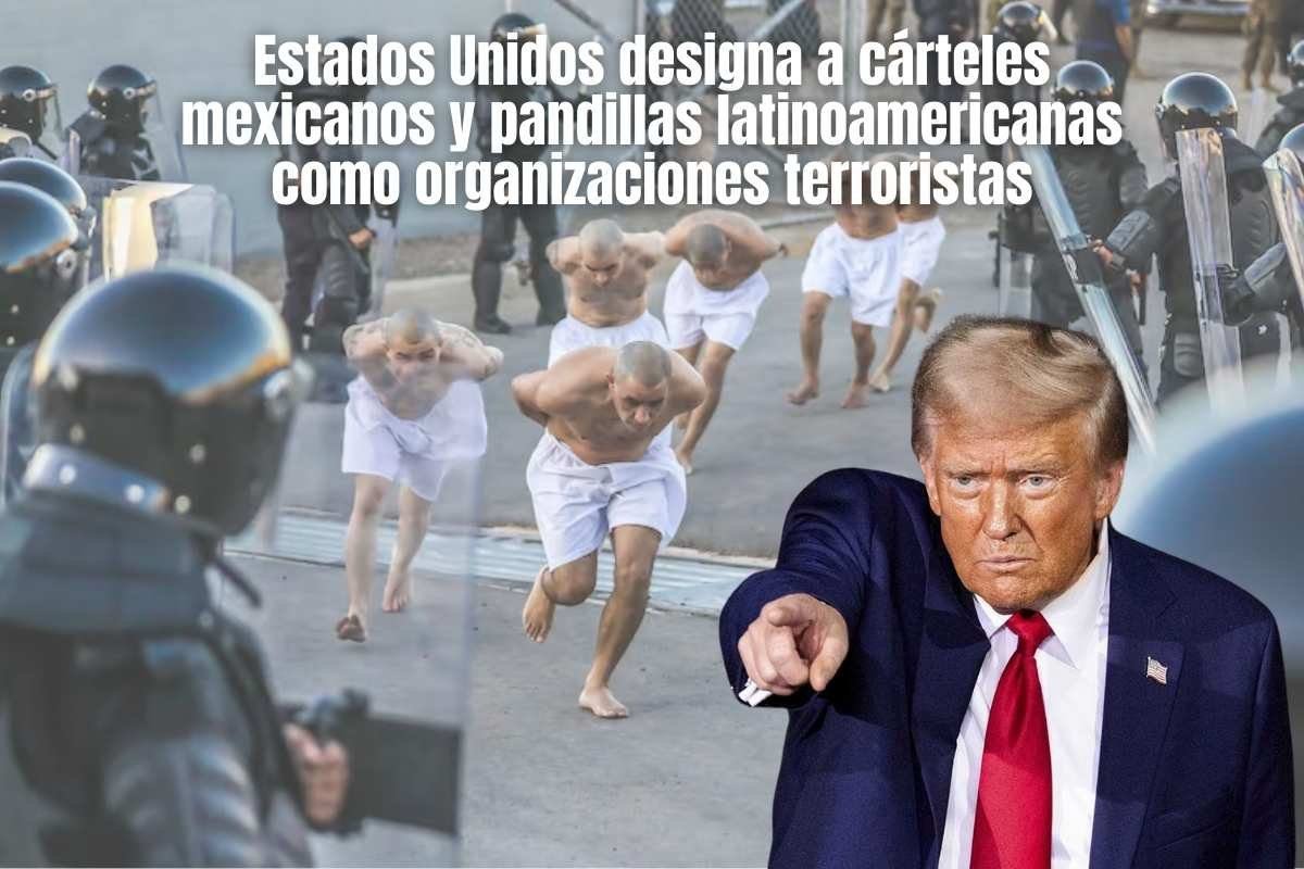 Estados Unidos designa a cárteles mexicanos y pandillas latinoamericanas como organizaciones terroristas