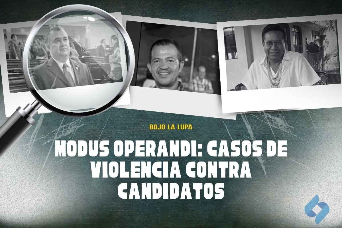 Modus Operandi: Casos de violencia contra candidatos